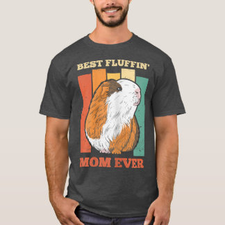 T-shirt Womens Best Fluffin' Mom ever Quote for a Guinea M