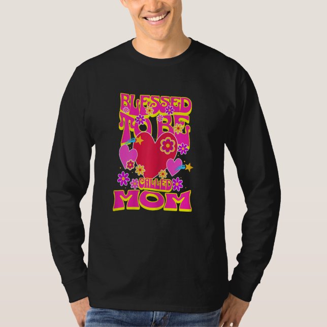 T-shirt Womens Blessed To Be Called Mom Heart Groovy Flowe (Devant)