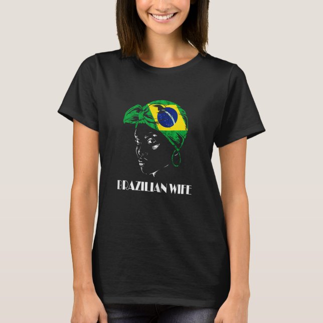 T-shirt Womens Brazilian Wife Brasilian Brazil Brazilian R (Devant)