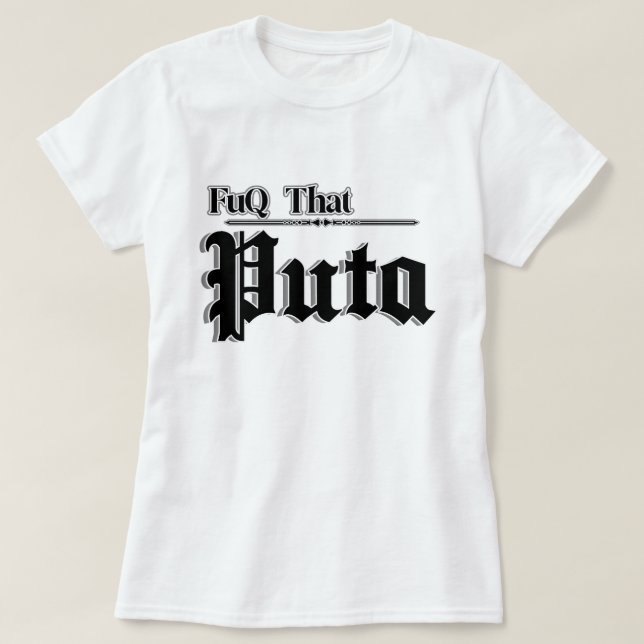 T-shirt womens cite Fuq que Puta (Design devant)