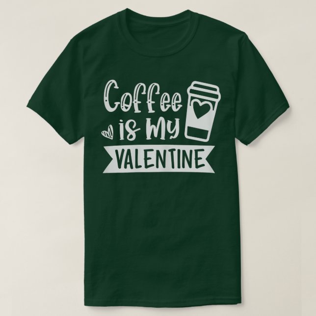 T-shirt Womens Coffee Is My Valentine - Coffee Lover Vale (Design devant)