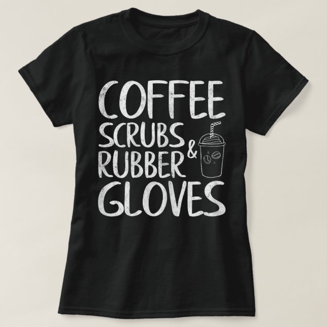 T-shirt Womens Cute Gift Funny Dentist Coffee Scrubs and R (Design devant)