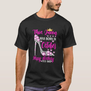 T-shirt Womens Cute Queen Quoi Born In October Happy Birth