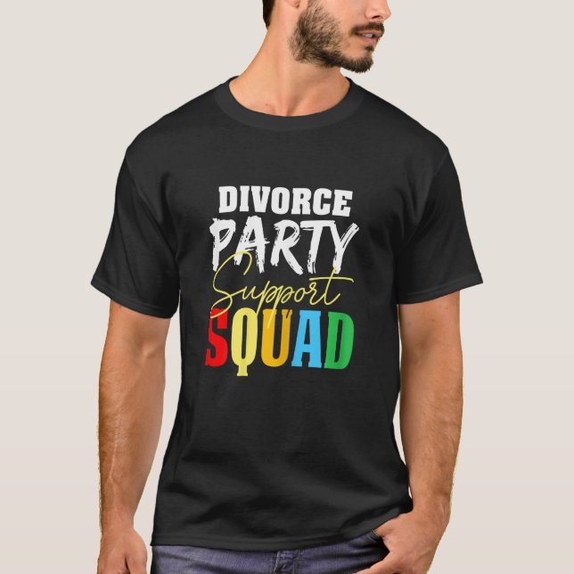 T-shirt Womens Divorce Party Support Squad  Quotes (Devant)