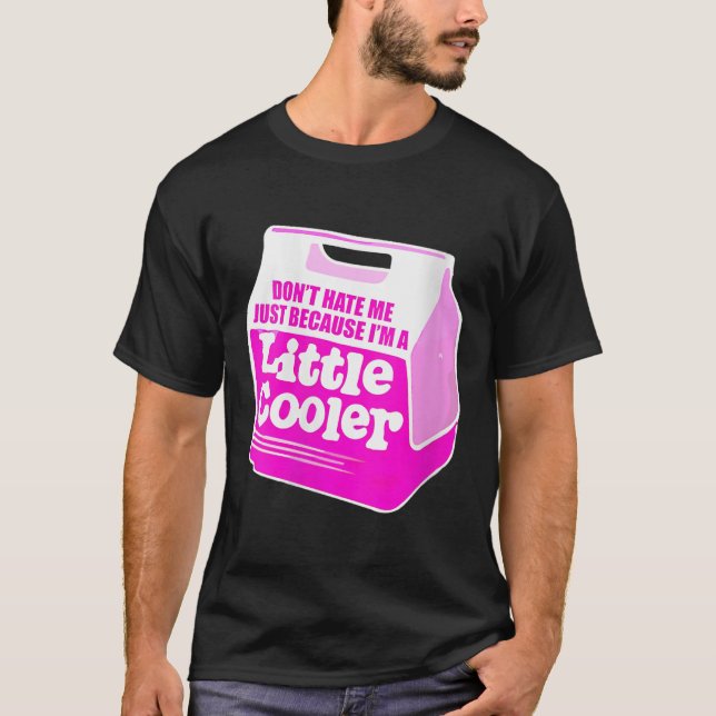 T-shirt Womens Don't Hate Me Just Because I'm A Little-coo (Devant)