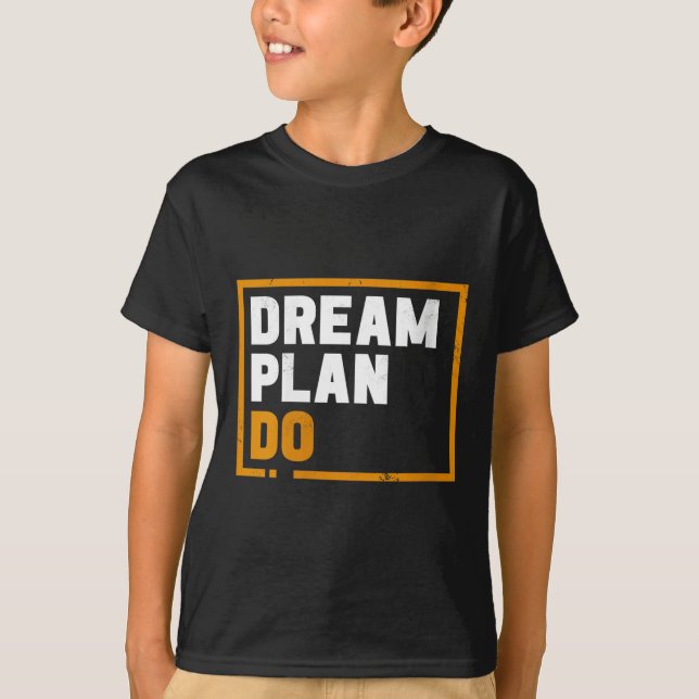 T-shirt Womens Dream Plan Do - Insrational Quote Motivatio (Devant)
