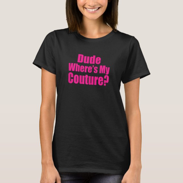 T-shirt Womens Dude Où est ma couture pour femme (Devant)