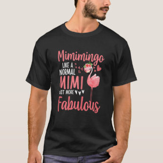T-shirt Womens Flamingo Mimimingo like a normal Mimi Quote