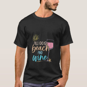 T-shirt Womens Funny Alcohol Summers TOUT CE QUE JE FAIS E