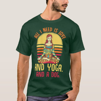 T-shirt Womens Funny All I Need Is Love And Yoga And A Dog