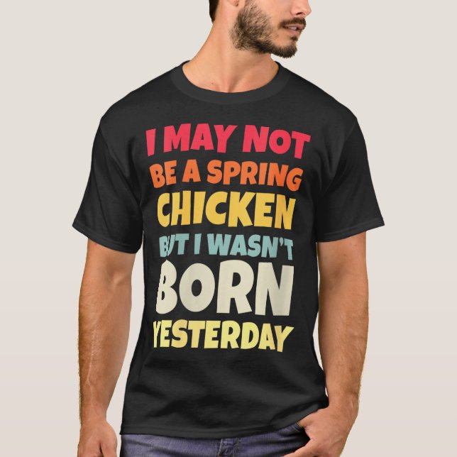 T-shirt Womens Funny Getting Older Retro Spring Chicken Bi (Devant)
