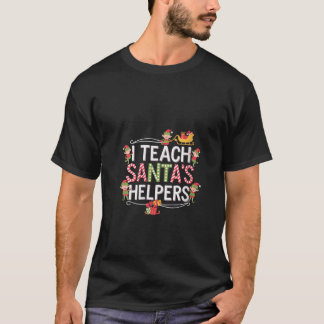 T-shirt Womens Funny Teacher I TEACH SANTA S HELPERS PreK