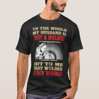T-shirt Womens Funny Welder  My Husband Is My World  Welde