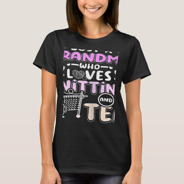 T-shirt Womens Grandma who loves knitting and tea (Devant)