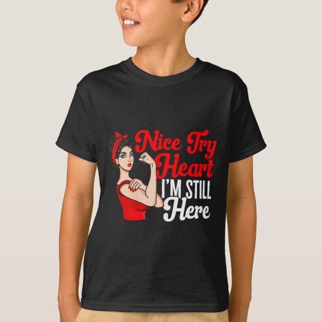 T-shirt Womens Heart Disease Awareness Nice Try Heart I'm  (Devant)
