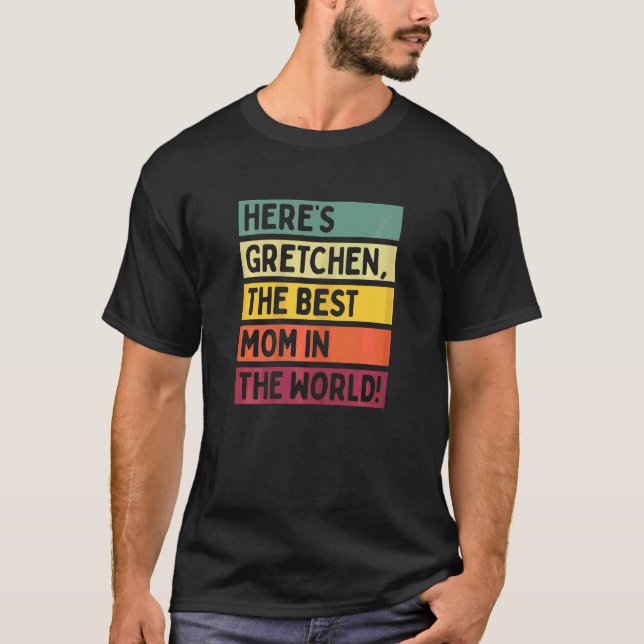 T-shirt Womens Here's Gretchen La meilleure maman du monde (Devant)