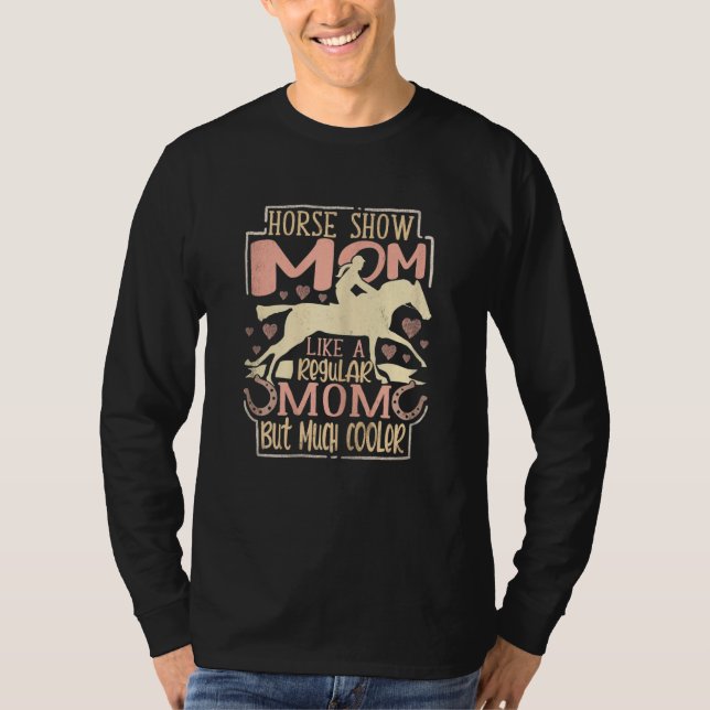 T-shirt Womens Horse Show Mom Equestrian Horseback Riding  (Devant)