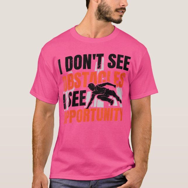 T-shirt Womens I Don'T See Obstacles I See Opportunity Fre (Devant)