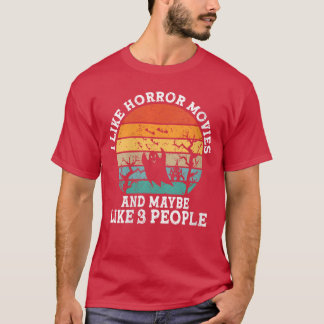 T-shirt Womens I Like Horror Movies And Maybe 3 People Fun