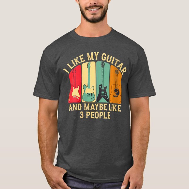 T-shirt Womens I Like My Guitar And Maybe Like 3 People Gu (Devant)