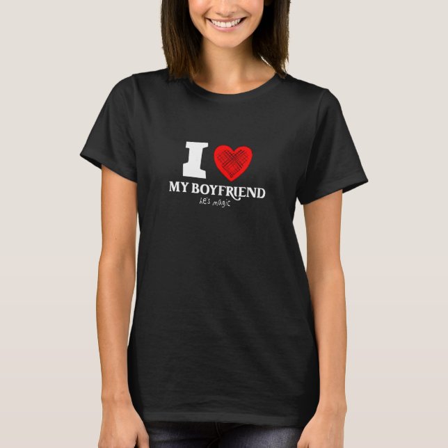 T-shirt Womens I love my Boyfriend he's magic with heart (Devant)