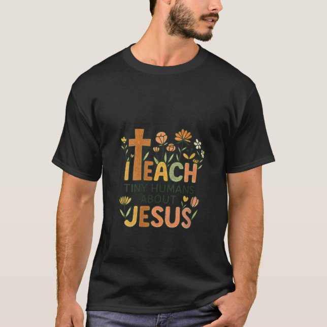 T-shirt Womens I Teach Tiny Humans About Jesus Christian T (Devant)