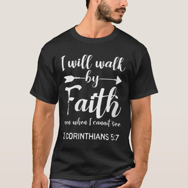 T-shirt Womens I Will Walk By Faith When I Cannot See Chri (Devant)