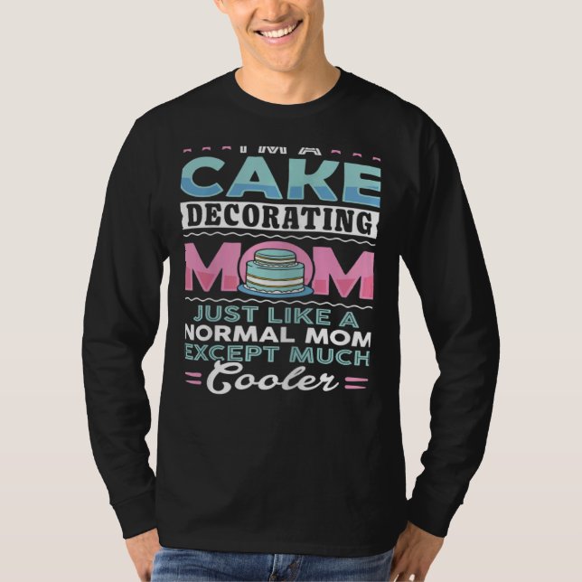 T-shirt Womens I'm A Cake Decorating Mom  Cake Baker Cake  (Devant)