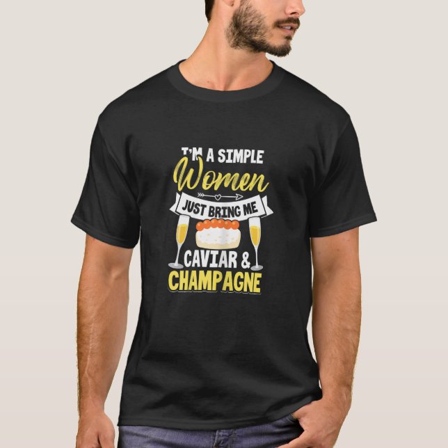 T-shirt Womens I'm A Simple Woman Bring Me Caviar & Champa (Devant)