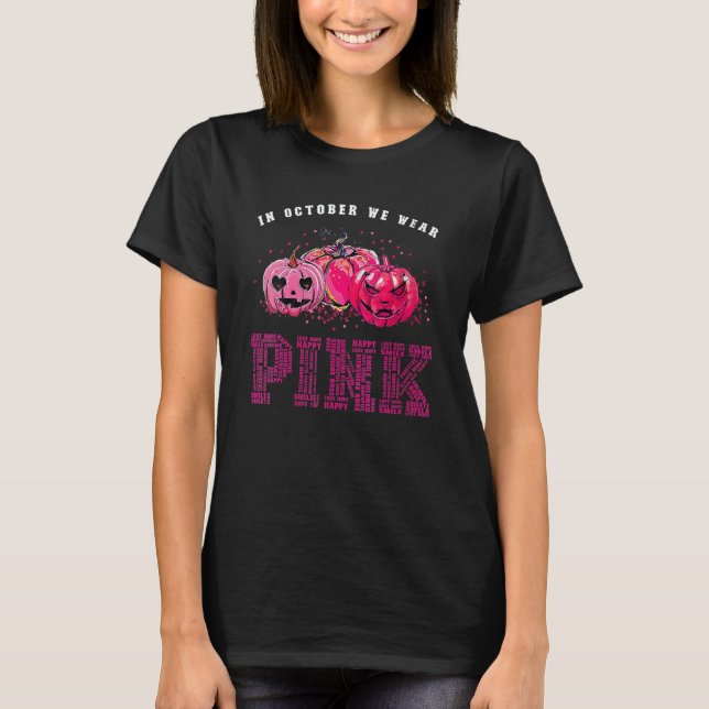 T-shirt Womens In October We Wear Pink Ribbon  Pumpkin Bre (Devant)