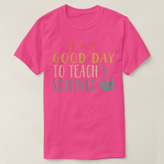 T-shirt Womens It's a good day to Teach Science Funny Scie (Design devant)