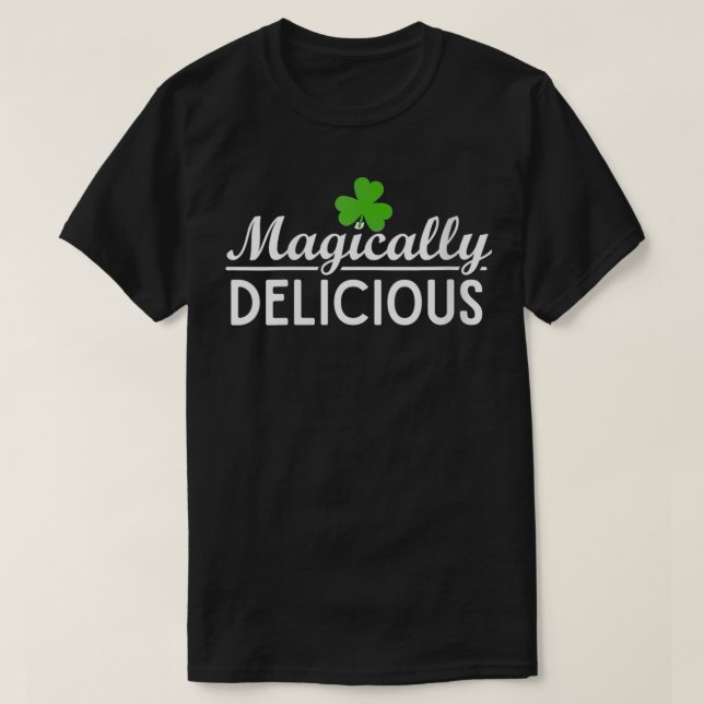 T-shirt Womens Its Magically Delicious Best St Patricks (Design devant)