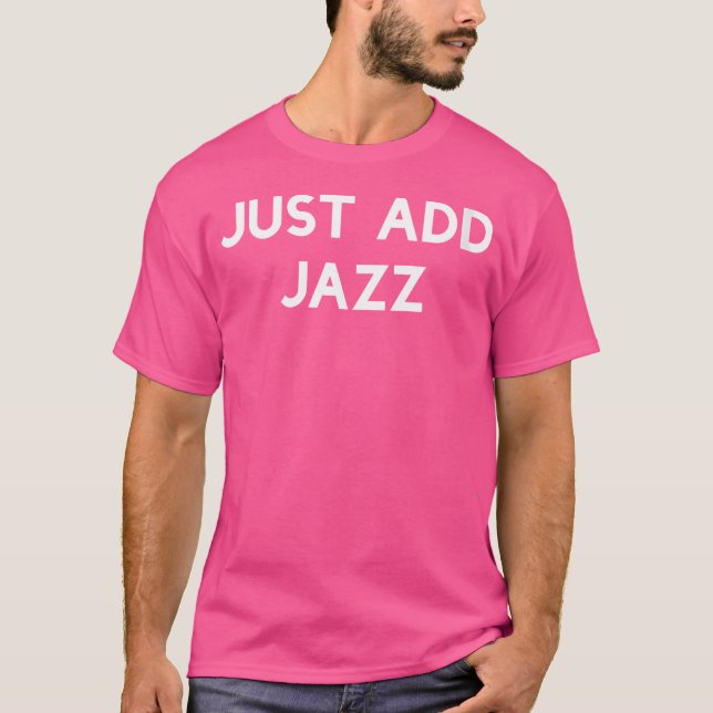 T-shirt Womens Just Add Jazz (Devant)