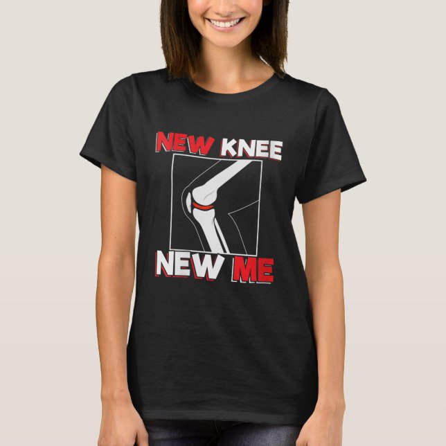 T-shirt Womens Knee Surgery Recover Quote Gift - New Me V- (Devant)