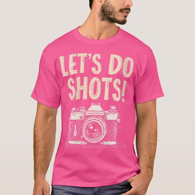 T-shirt Womens Let'S Do Shots Photography Pun (Devant)