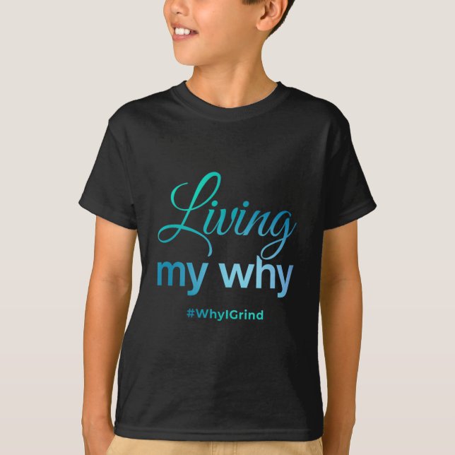 T-shirt Womens Living My Why - Why I Grind - Insrational M (Devant)