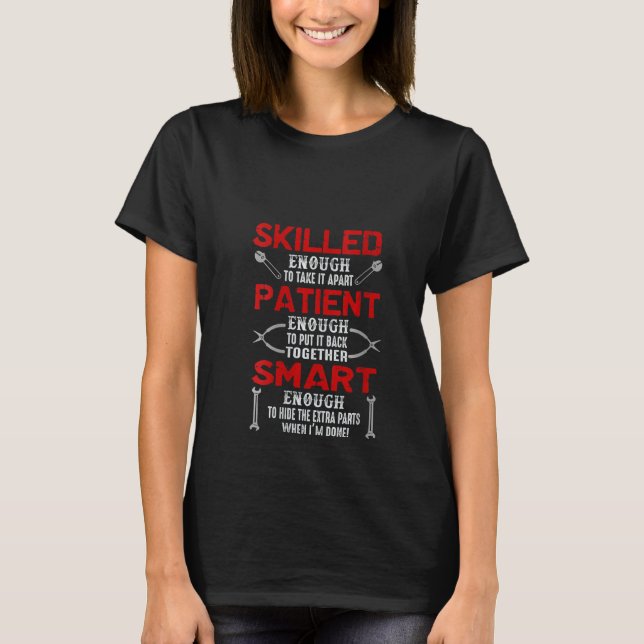T-shirt Womens Mechanic Skilled Patient Smart Enough To Hi (Devant)