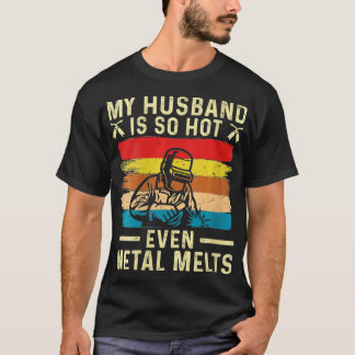T-shirt Womens Metal Worker My Husband is Hot Funny Welder