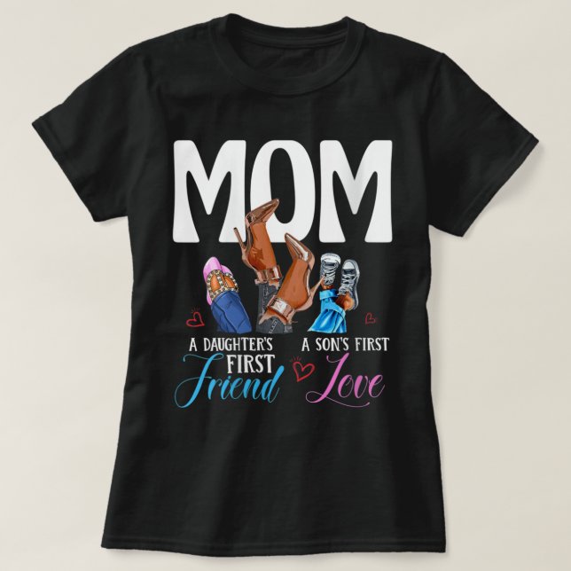 T-shirt Womens Mom A Son's First Love Daughter's First Fri (Design devant)