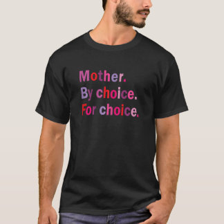 T-shirt Womens Mother By Choice For Choice Female Women's