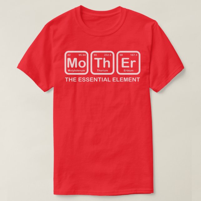 T-shirt Womens Mother The Essential Element Mom Mother Sci (Design devant)