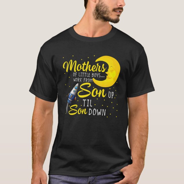T-shirt Womens Mothers Of Little Boys Work From Son Up To (Devant)