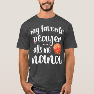 T-shirt Womens My Favori Basketball Player Me Appelle Nana