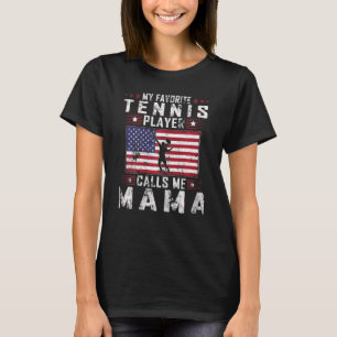 T-shirt Womens My Favori Tennis Player Me Appelle Mama Mot