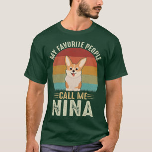 T-shirt Womens My Favorite People Call Me Nina Cute Corgi