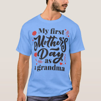 T-shirt Womens My First Mother's Day As A Grandma Grandmot