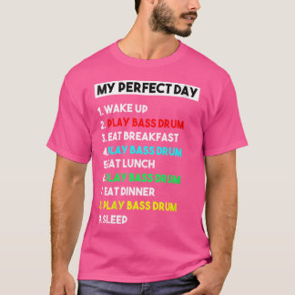 T-shirt Womens My Perfect Bass Drum Day Funny Bass Drum Pl