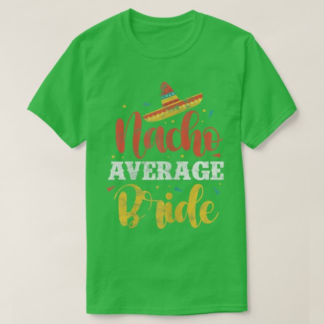T-shirt Womens Nacho Average Bride Meican Wedding Bachelor (Design devant)