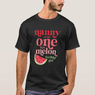 T-shirt Womens Nanny Of The One In A Melon Birthday Girl W