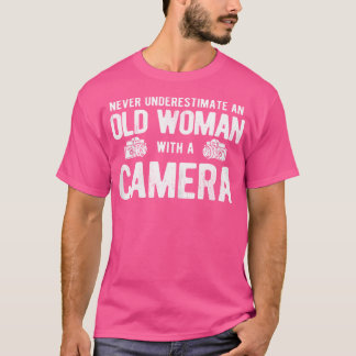 T-shirt Womens Never Underestimate Old Woman With Camera P